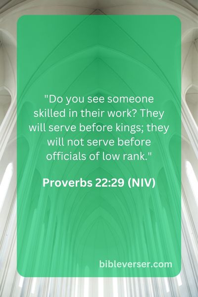 Proverbs 22:29 (NIV)