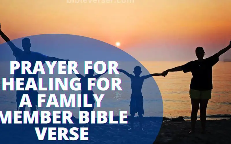 10 Powerful Prayer For Healing for a Family Member Bible Verse