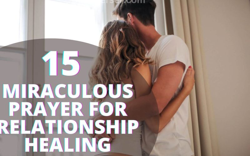 15 Miraculous Prayer For Relationship Healing