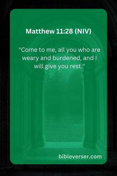 Matthew 11:28 (NIV)