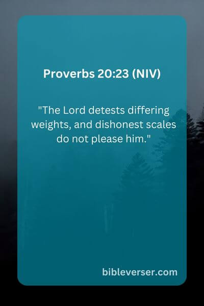 Proverbs 20:23 (NIV)