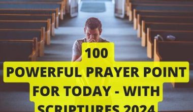 100 Powerful Prayer Point For Today - With Scriptures 2024