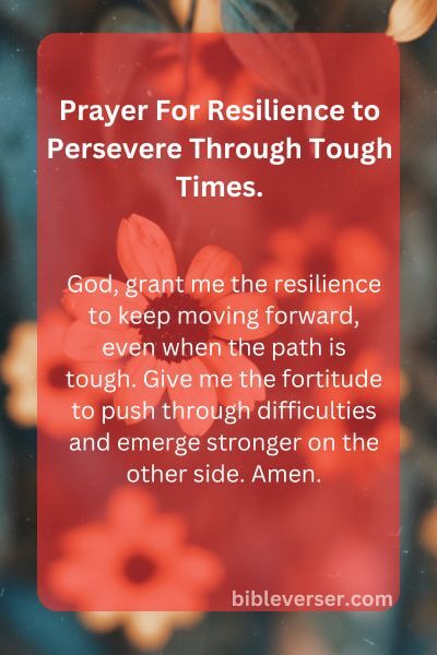 Prayer For Resilience to Persevere Through Tough Times.