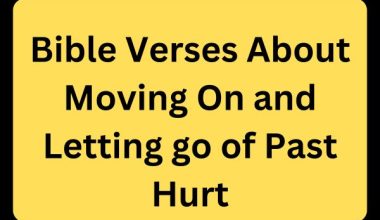 Bible Verses About Moving On and Letting go of Past Hurt