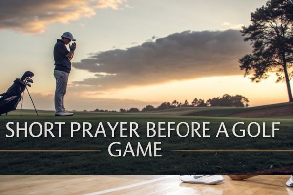 Short Prayer Before a Golf Game